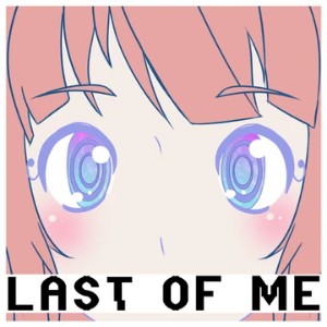Last of Me