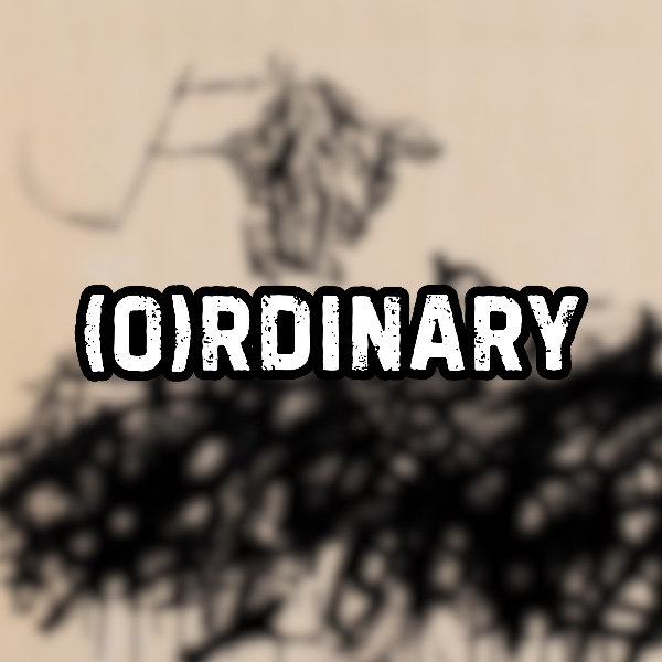(O)rdinary