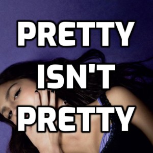 Pretty isn't pretty