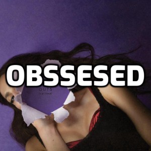 Obssesed