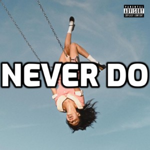 Never do