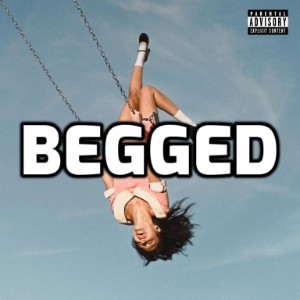 Begged
