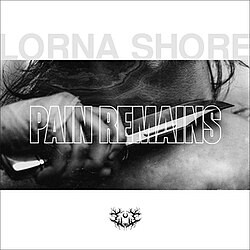 Lorna Shore - Pain Remains