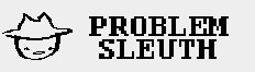 Problem Sleuth