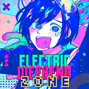 ELECTRIC WEEKEND ZONE
