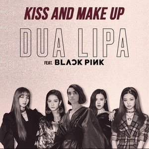 Kiss and Make Up (with BLACKPINK)