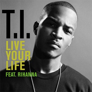 live your life (t.i)