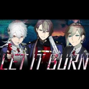 LET IT BURN