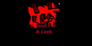 A Soul For A Leek