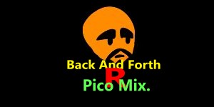 Back And Forth Remastered (Pico Vocals)