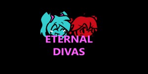ETERNAL DIVAS