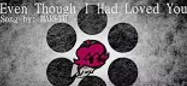 Even Though I Had Loved You