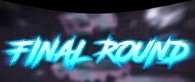 FINAL ROUND [ razz Remix ]