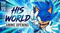 HIS WORLD But It's An Anime Opening
