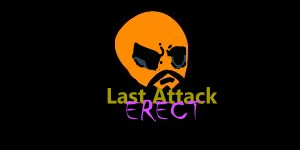 Last Attack ERECT