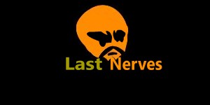 Last Nerves (Mashup)
