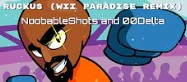 Ruckus [ Paradise Remix ]