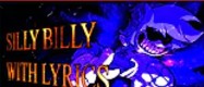 Silly Billy With Lyrics (Kane Sucks Cover)