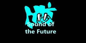 Sound of the Future