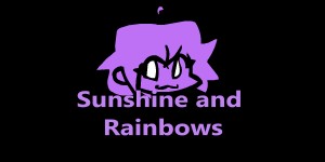 Sunshine and Rainbows