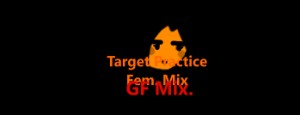Target Practice (Fem Mix.) (GF Vocals)