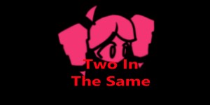 Two In The Same