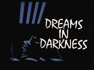 Dreams in Darkness