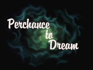 Perchance to Dream
