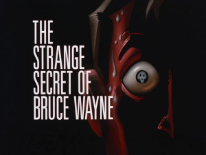 The Strange Secret of Bruce Wayne