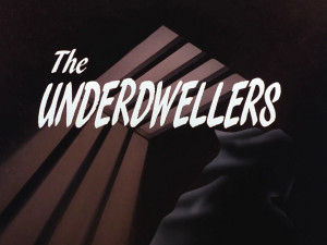 The Underdwellers