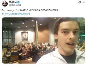 "All these hungry middle-aged women"