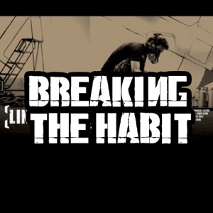 Breaking The Habit