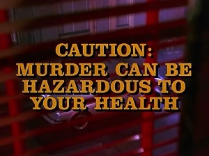 Caution: Murder Can Be Hazardous to Your Health
