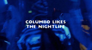 Columbo Likes the Nightlife