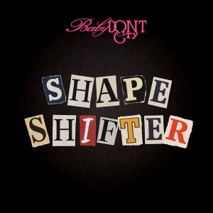 Shapeshifter by Baby DON'T Cry