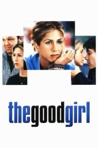 Good Girl, The