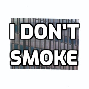 I Don't Smoke