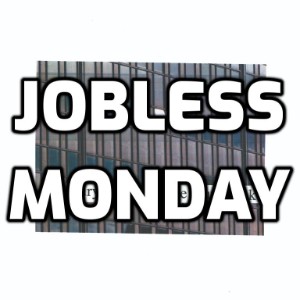 Jobless Monday