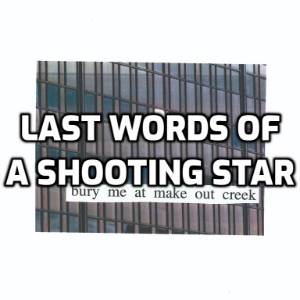 Last Words of a Shooting Star