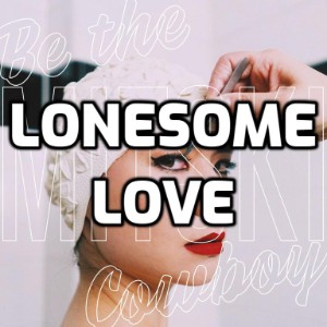 Lonesome Love