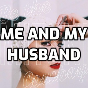 Me and My Husband