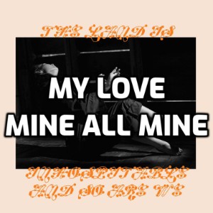 My Love Mine All Mine