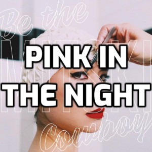 Pink in the Night
