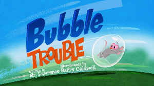 Bubble Trouble