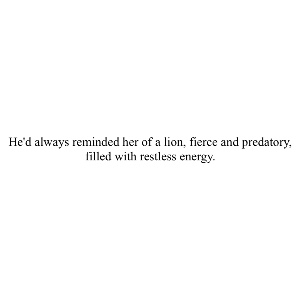 He reminded her of a lion