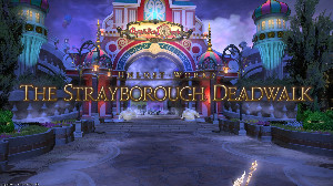 The Strayborough Deadwalk (Dawntrail)
