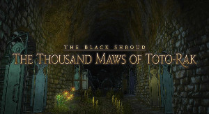 The Thousand Maws of Toto-Rak (A Realm Reborn)
