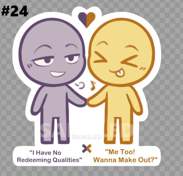 "I Have No Redeeming Qualities" X "Me Too! Wanna Make Out?"