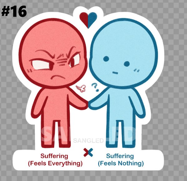 Suffering (Feels Everything) X Suffering (Feels Nothing)