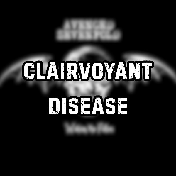 Clairvoyant Disease